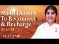 Guided MEDITATION To Reconnect & Recharge (English): BK Shivani