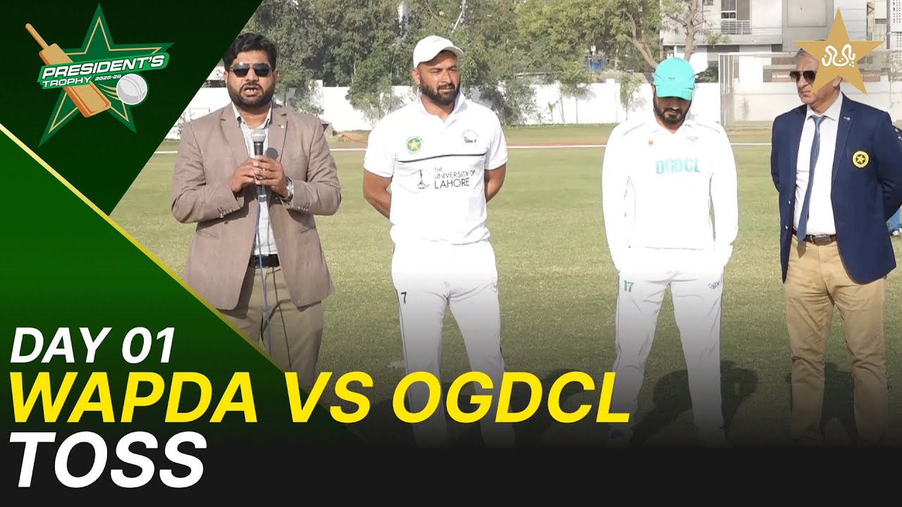 Toss | Wapda vs OGDCL | President Trophy | 2025-26 | Day 1 | PCB | M2Y1S