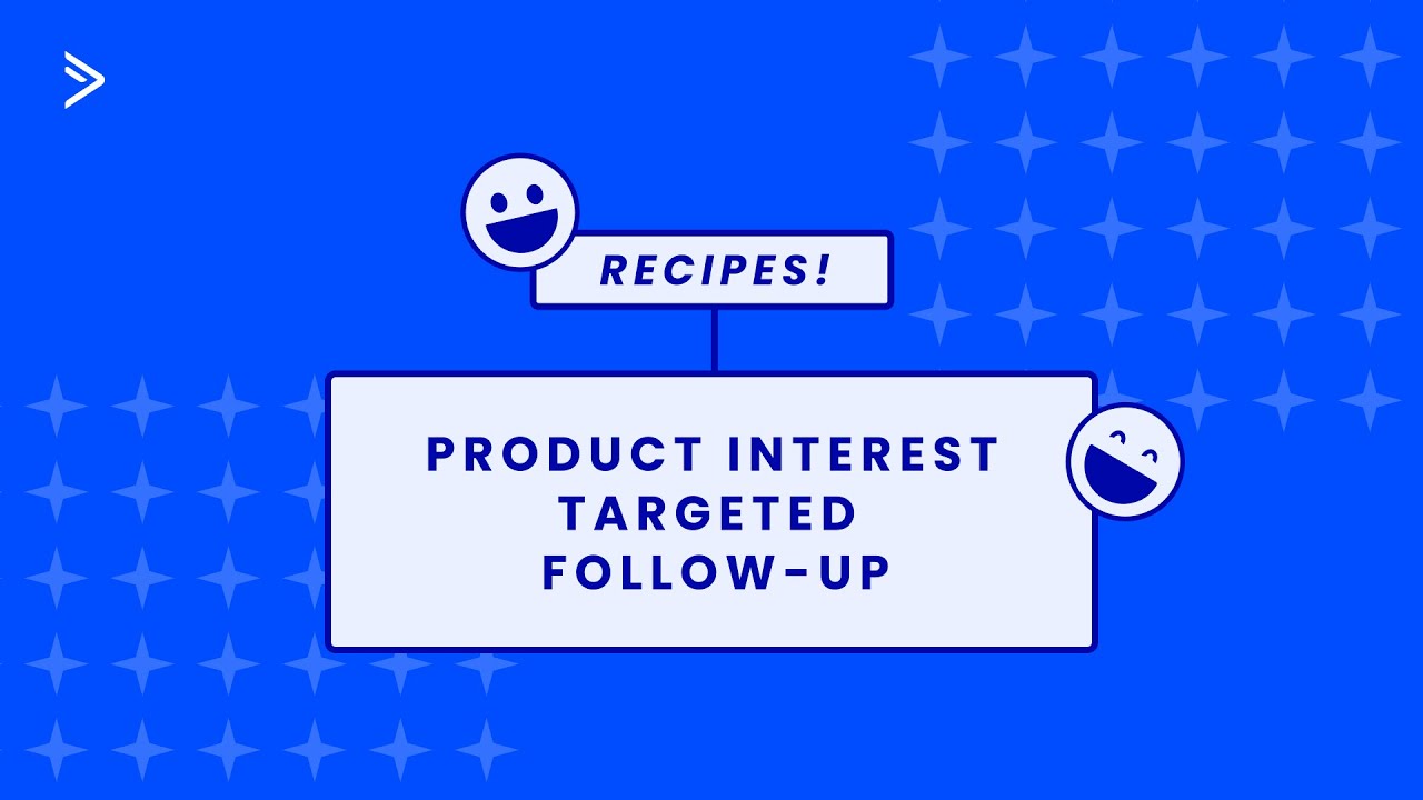 Increase Sales with the Targeted Product Interest Follow Up Automation