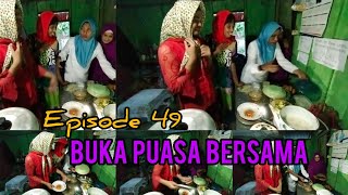 EPISODE 49 | BUKA PUASA BERSAMA | WAHANAOFFICIAL