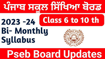 Pseb BI-Monthly Syllabus 2023-24 Class 6 to 10 th ll Pseb board syllabus ll Punjab Board ll