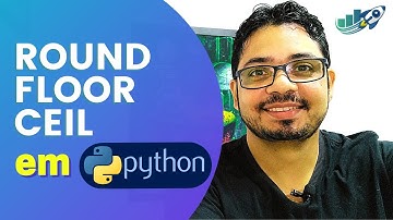 Arredondar Valores em Python [Floor, Ceil, Round] - Aula 08 Python do Zero