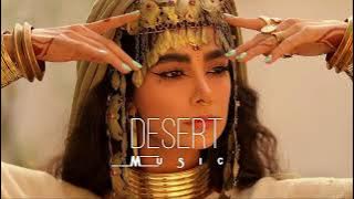Desert Music - Ethnic & Deep House Mix 2023