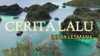 Indra Lesmana -  CERITA LALU || Lirik