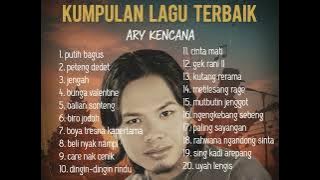 ARY KENCANA BIKIN NANGIS! 😭 Kumpulan Lagu Paling Sedih & Populer (Nonstop Full Album)