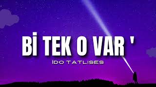 İDO Tatlıses - Bi Tek O Var (Sözleri\\Lyrcs) | Tüm Şarkıları Resimi