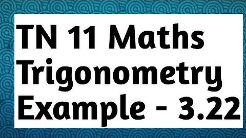 11th maths Example 3.22
