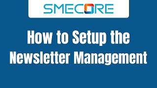 How to Setup the Newsletter Management System