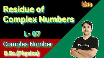 Residue of Complex Numbers  || Complex Analysis || IIT-JAM || JEST || B.Sc. Physi