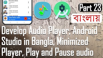 How To Develop Audio Player - Android Studio Bangla | Minimized Player, Design And Show Part - 23