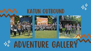 KATUN OUTBOUND ADVENTURE PROJECT