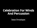 Celebration for winds and percussion     james swearingen