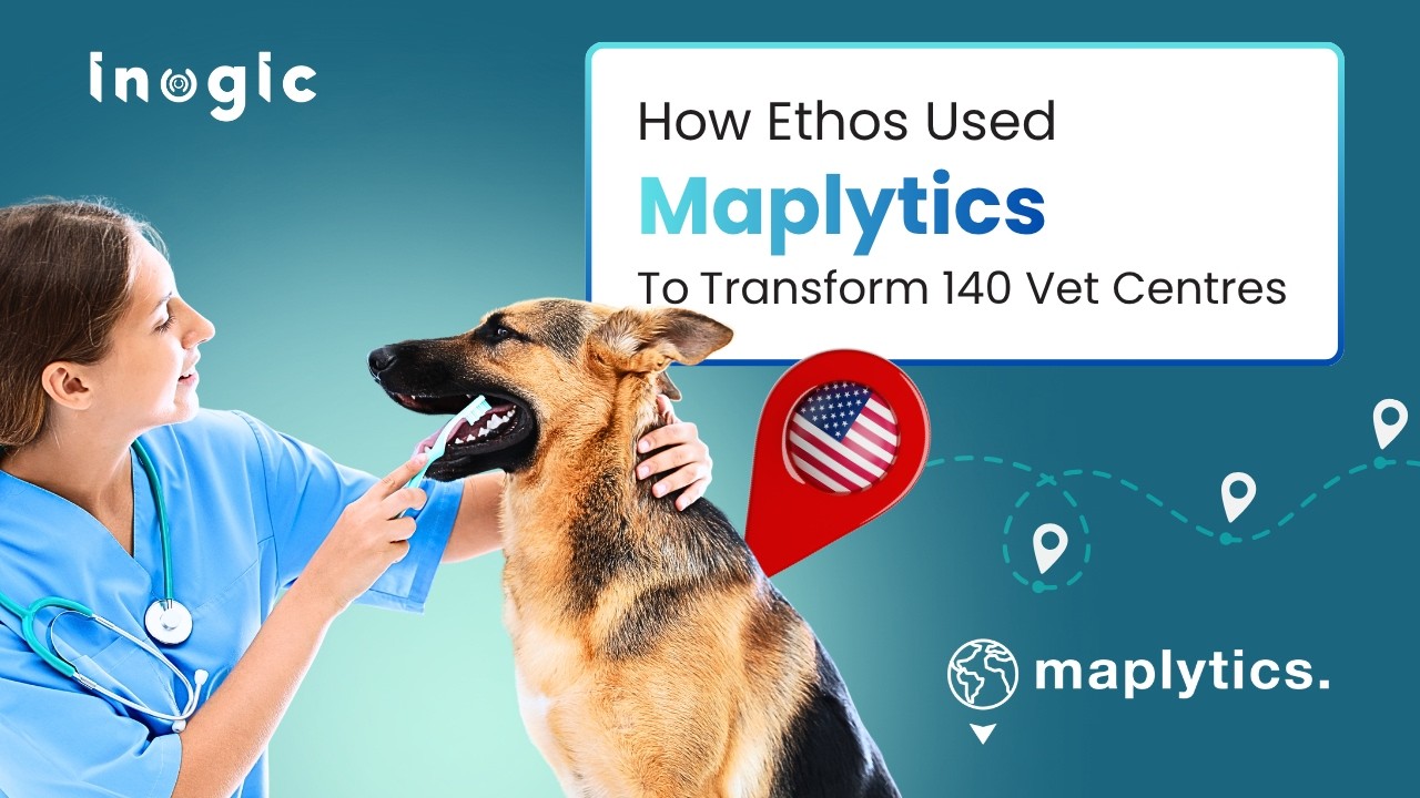 How Ethos Veterinary Health Brought Location Intelligence to 140 Centres with Maplytics