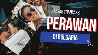 Video Viral || Tradisi Pasar Transaksi Perawan di Bulgaria ⁉