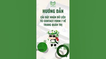Hướng dẫn cài đặt nhận dữ liệu từ Contact Form 7 về trang quản trị