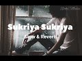 Shukriya Shukriya Dard Jo Tumne Diya (Slow + Reverb) |  Bewafaai 