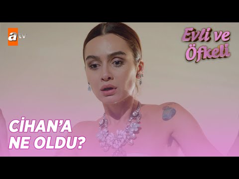 Cihan'a Ne Oldu? - Evli ve Öfkeli Sahneler
