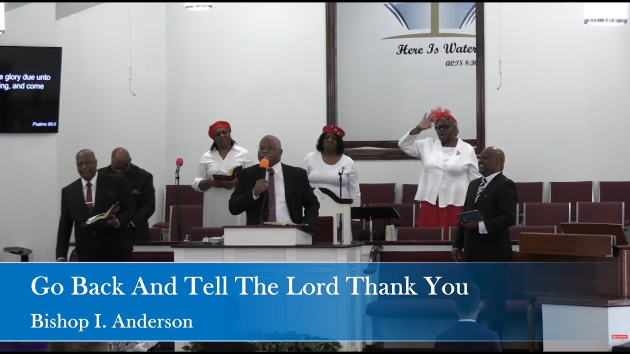 Go Back And Tell The LORD Thank You! [Bishop Izell Anderson] November 2, 2025