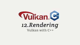 Vulkan with C++ 12: Rendering Wealth