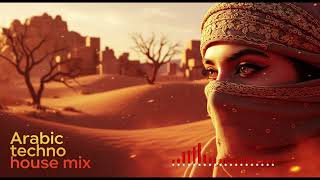 🔥 Arabic Techno House Mix 2026 | Desert Night Beats &amp; Mystic Middle Eastern Vibes