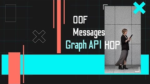 Maximizing Efficiency: A Guide to Sending OOF Messages/Automatic Replies with Graph API.