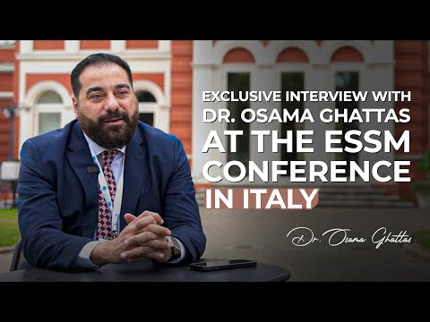 Exclusive interview with Dr. Osama Ghattas at the ESSM Conference - Italy.