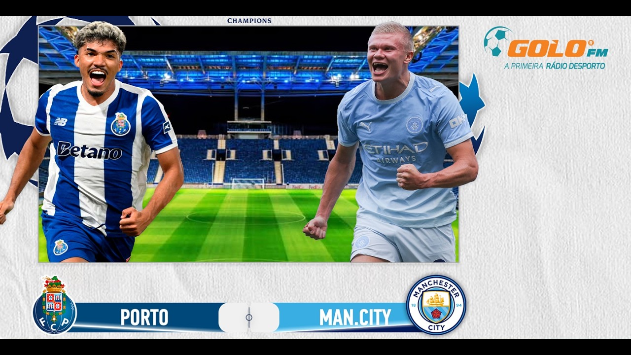 DIRETO ᯓ⚽️ FC Porto vs Manchester City