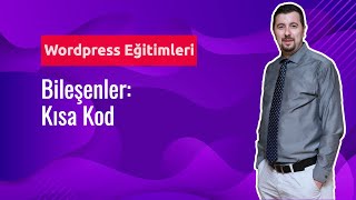 Wordpress Dersleri Bileşenler - Kısa Kod