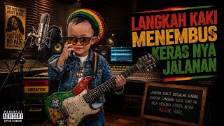 LANGKAH KAKI MENEMBUS KERASNYA JALANAN 🔥 | REGGAE PANTANG MENYERAH 🎸