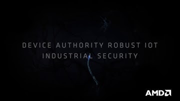 Industrial IoT Security with AMD + Device Authority