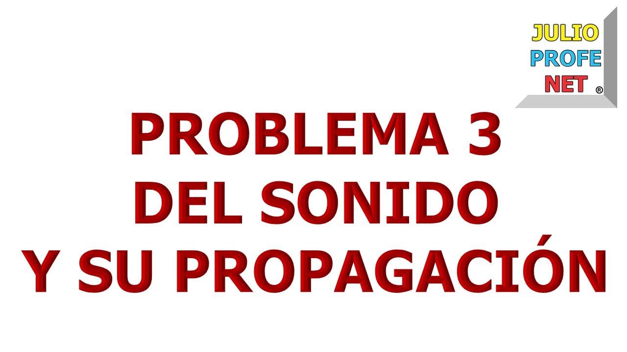 physical education 140. Problema 3 del SONIDO Y SU PROPAGACIÓN