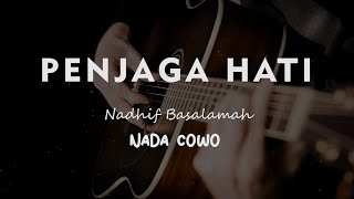 PENJAGA HATI // Nadhif Basalamah // KARAOKE GITAR AKUSTIK NADA COWO ( MALE )