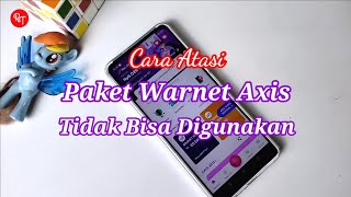 CARA ATASI PAKET WARNET UNLIMITED AXIS TIDAK DAPAT DIGUNAKAN