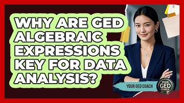 Why Are GED Algebraic Expressions Key For Data Analysis? - Your GED Coach