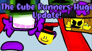 The Huge Cube Runners Update!