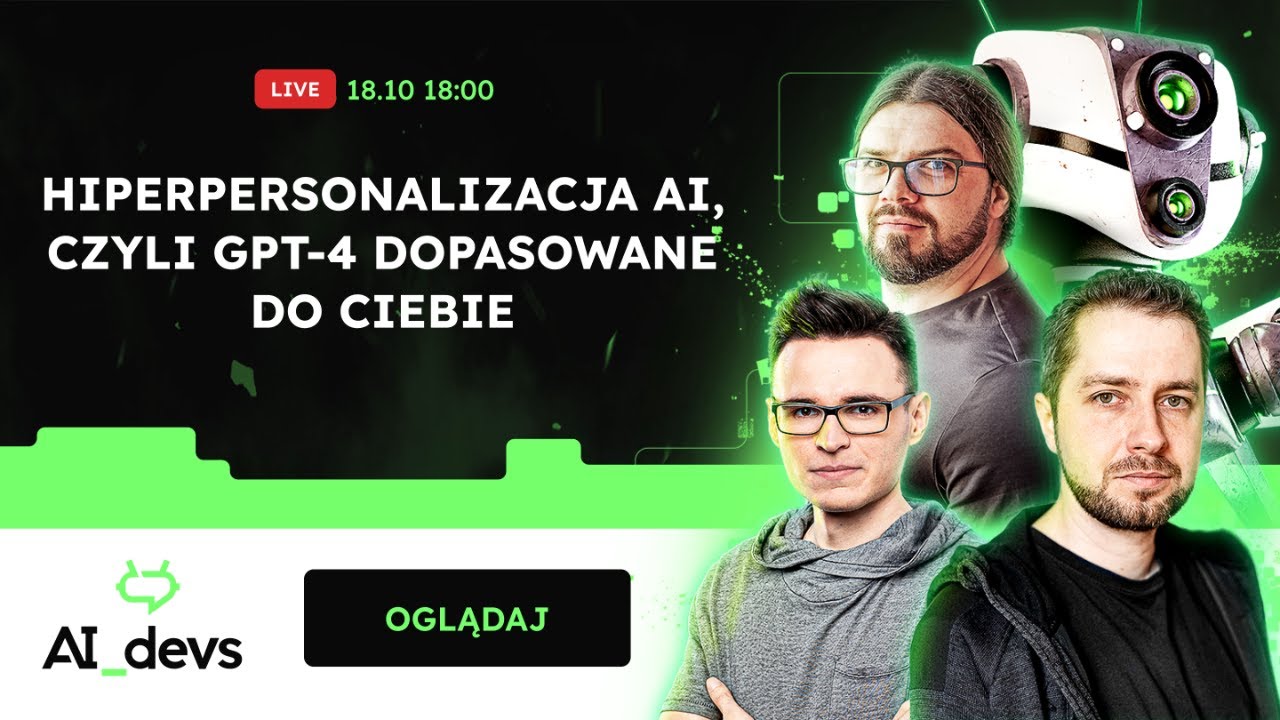 Hiperpersonalizacja AI, czyli GPT-4 dopasowane do Ciebie #AI_Devs #LIVE