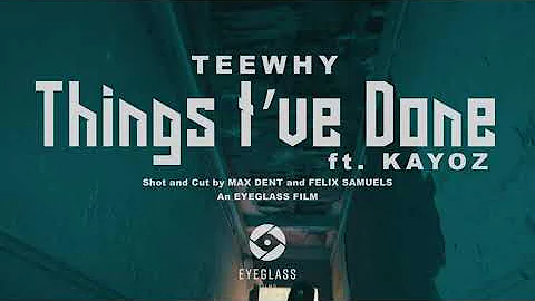 TEEWHY7 - Things I've Done ft KAYOZ