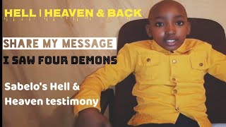 Hell | Heaven & Back | I saw Jesus | Share my message | I saw four demons | Sabelo's Testimony 