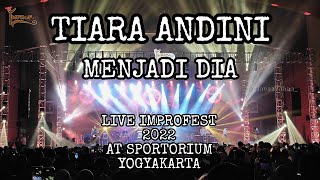 TIARA ANDINI - MENJADI DIA LIVE IMPROFEST 2022 AT SPORTORIUM YOGYAKARTA