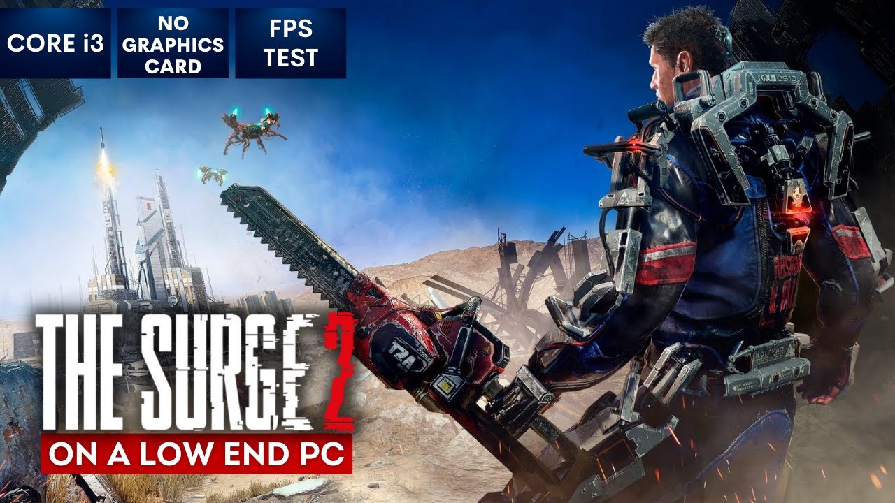 The Surge 2 on Low End PC in 2023 | NO Graphics Card | i3
