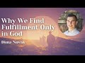 Why We Find Fulfillment Only in God — Dima Novak