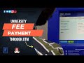 University Fees Payment through ATM machine