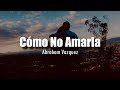 Cómo No Amarla - Abraham Vazquez [LETRA]