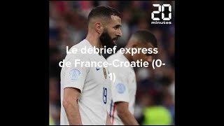 Le débrief express de France-Crotie (0-1)