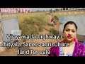 Vijayawada highway chityala road facing 5acers agriculture land for sale dhanalaxminl2tj
