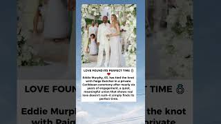 Eddie Murphy Marries at 63—Love Found at the Perfect Time ❤️💍
