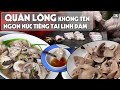 Quán Lòng Không Tên Ngon Nức Tiếng Tại Linh Đàm | Hà Còi