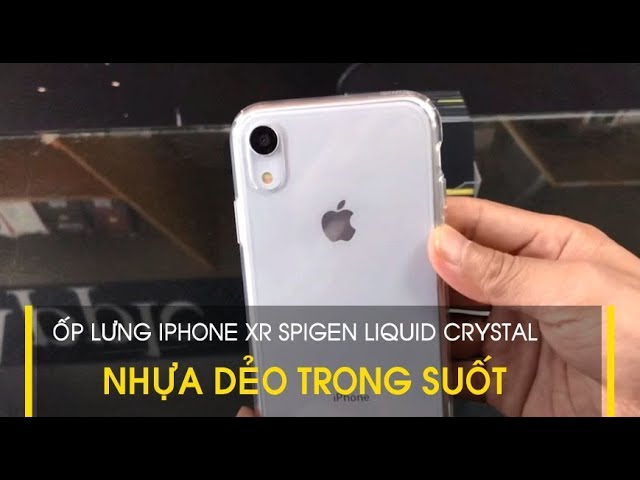 LÊ SANG | Ốp lưng iPhone XR Spigen Liquid Crystal trong suốt, dẻo hoàn toàn, Hàng Xịn Mỹ
