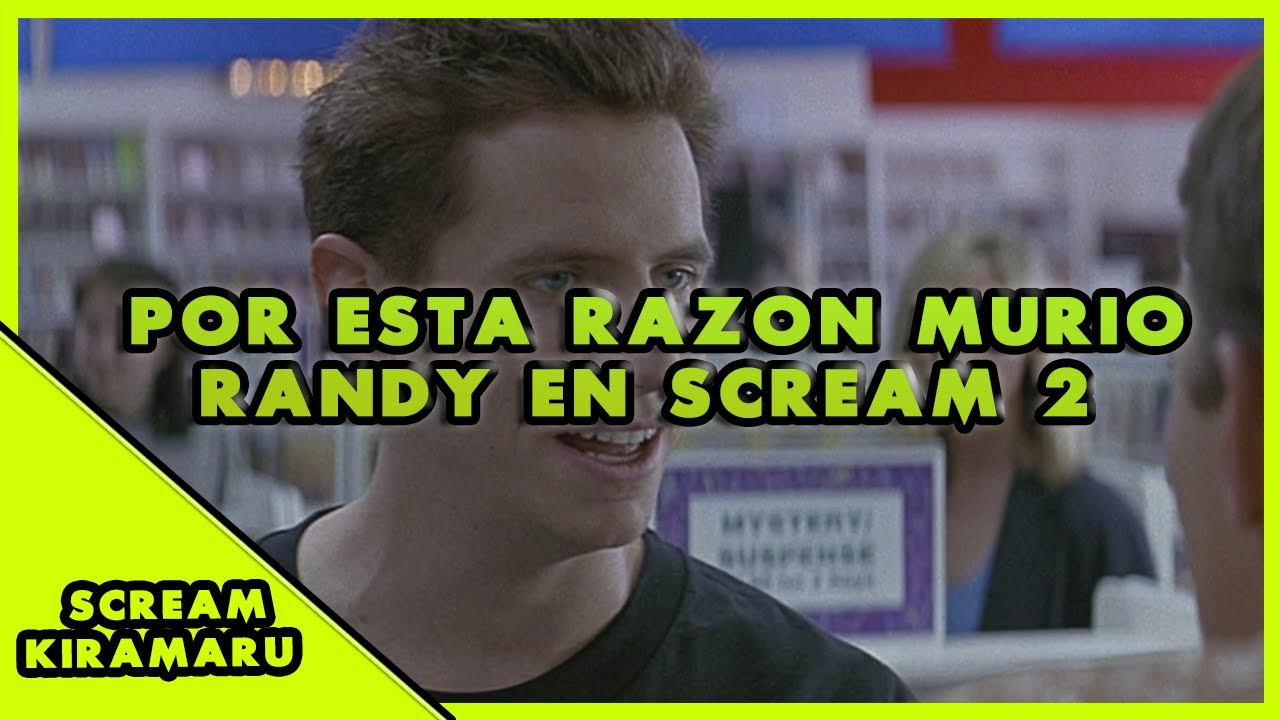 Scream Randy Meme π₯π±ESTA ES LA RAZON POR LA QUE RANDY MURIO EN SCREAM 2πͺπͺ - YouTube