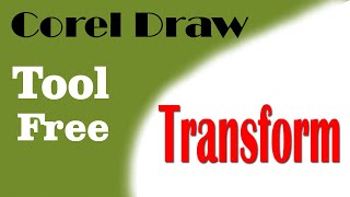 How To Use free transform In CorelDraw For Beginners to Advanced